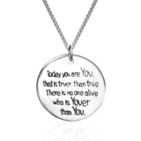 "Today You Are You That Is Truer Than True There Is No One Alive Who Is Youer Than You" 925 Sterling Silver Pendant Necklace
