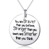 You Are Braver That You Believe Stronger Than You Seem and Smarter Than you Think Necklace
